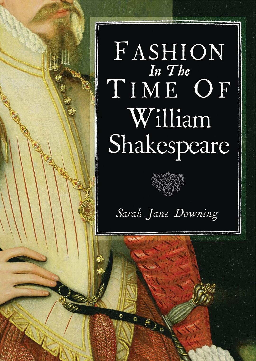 Fashion in the Time of William Shakespeare:1564–1616